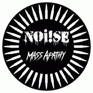 Noise : Mass Apathy